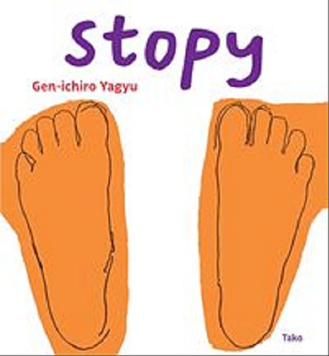 Okładka książki Stopy / [tekst i ilustracje] Gen-ichiro Yagyu ; [przekład Karolina Radomska-Nishii].