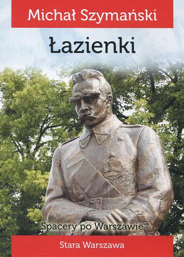 Okładka książki Spacery po Warszawie. Spacer 6, Łazienki / Michał Szymański.