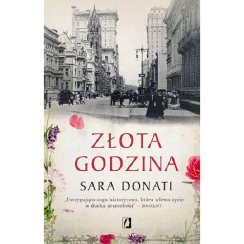Okładka książki Złota Godzina / Sara Donati ; przełożyła Edyta Świerczyńska.
