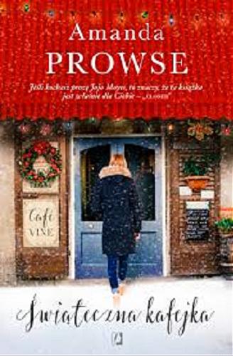 Okładka książki Świąteczna kafejka / Amanda Prowse ; przełożyła Anna Sauvignon.