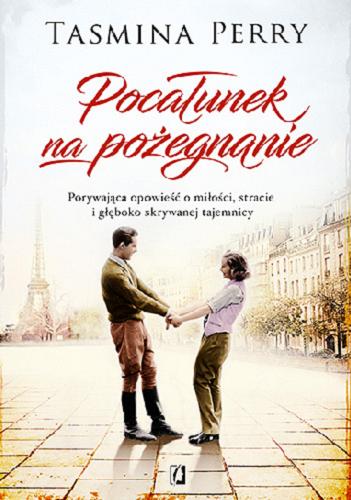 Okładka książki Pocałunek na pożegnanie/ Tasmina Perry ; przełożyła Małgorzata Bortnowska.