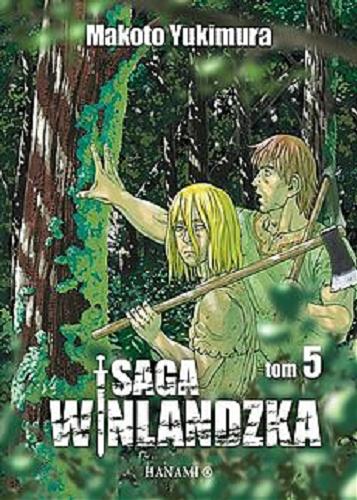 Okładka książki Saga winlandzka. T. 5 / Makoto Yukimura ; [tłumaczenie Radosław Bolałek].