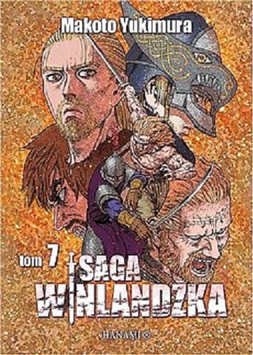 Okładka książki Saga winlandzka. T. 7 / Makoto Yukimura ; [tłumaczenie Radosław Bolałek].