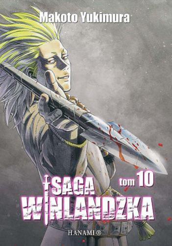 Okładka  Saga winlandzka. T. 10 / Makoto Yukimura ; [tłumaczenie Radosław Bolałek].