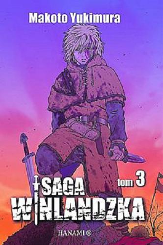 Okładka książki Saga winlandzka. T. 3 / Makoto Yukimura ; tłumaczenie Radosław Bolałek.