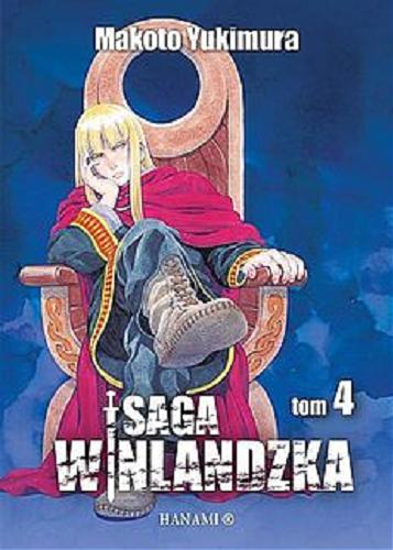 Okładka książki Saga winlandzka. T. 4 / Makoto Yukimura ; tłumaczenie Radosław Bolałek.