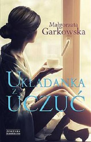 Okładka książki Układanka z uczuć / Małgorzata Garkowska.