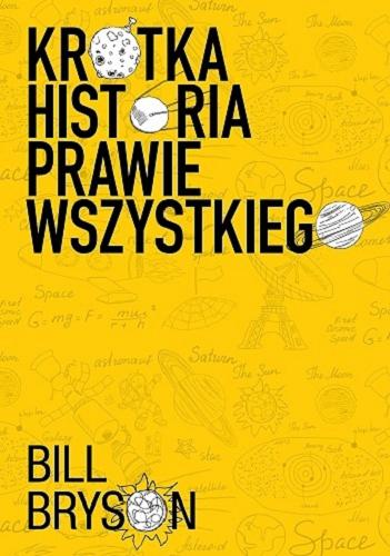 Okładka książki Krótka historia prawie wszystkiego / Bill Bryson ; przełożył Jacek Bieroń.