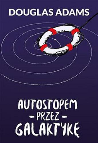 Okładka książki Autostopem przez galaktykę / Douglas Adams ; przełożył Paweł Wieczorek ; ilustrował Janusz Kapusta.