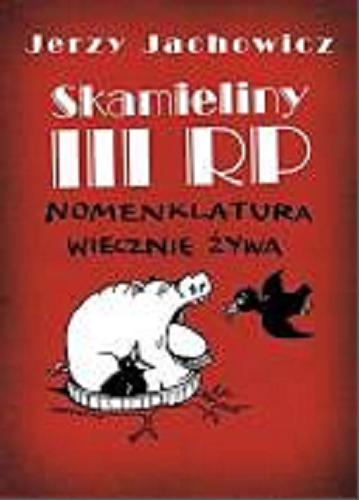 Okładka książki Skamieliny III RP : nomenklatura wiecznie żywa / Jerzy Jachowicz ; rysunki A. Krauze.