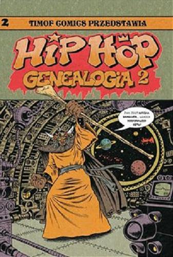 Okładka książki Hip hop genealogia. 2, 82-83 / Ed Piskor ; tłumaczenie Piotr Czarnota i Marceli Szpak.