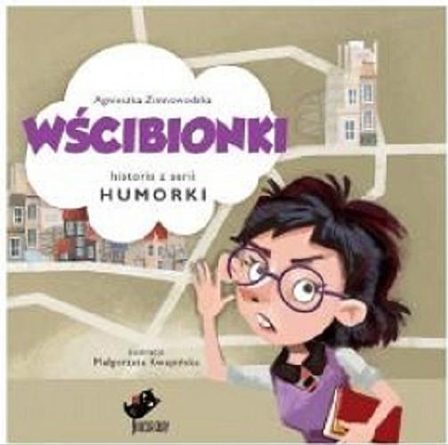 Okładka książki Wścibionki / Agnieszka Zimnowodzka ; ilustracje Małgorzata Kwapińska.