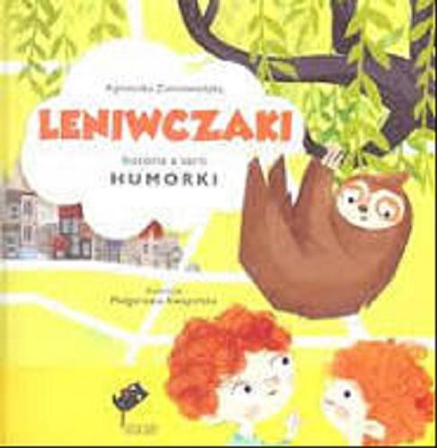 Okładka książki Leniwczaki / Agnieszka Zimnowodzka ; ilustracje Małgorzata Kwapińska.