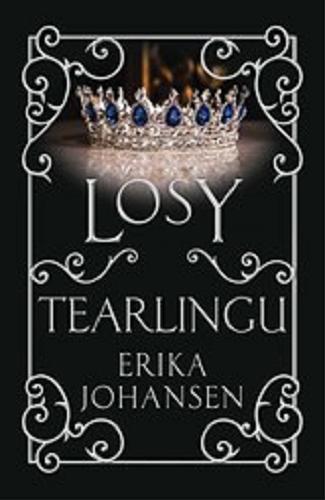 Okładka książki Losy Tearlingu / Erika Johansen ; przełożyła Izabella Mazurek.