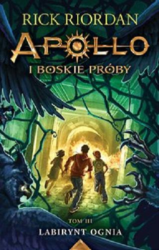 Okładka książki Labirynt ognia / Rick Riordan ; przełożyła Agnieszka Fulińska.