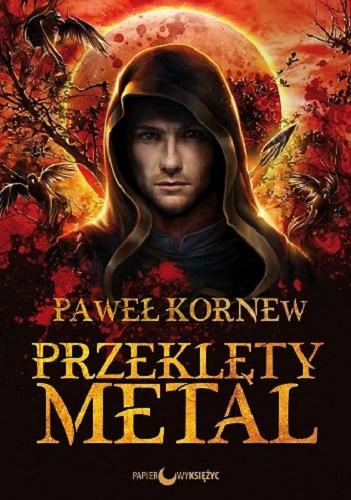 Okładka książki Przeklęty metal / Kornew Paweł ; przełożył Rafał Dębski.