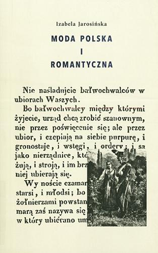Okładka książki Moda polska i romantyczna / [opracowanie] Izabela Jarosińska.