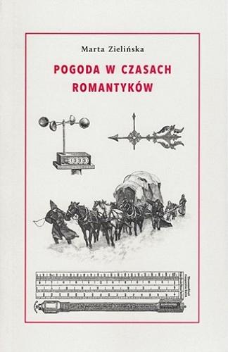 Okładka książki Pogoda w czasach romantyków / [opracowanie] Marta Zielińska.