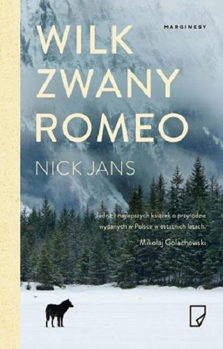 Okładka książki Wilk zwany Romeo / Nick Jans ; przełożył Adam Pluszka.