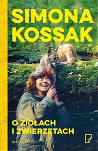 Okładka książki O ziołach i zwierzętach / Simona Kossak.