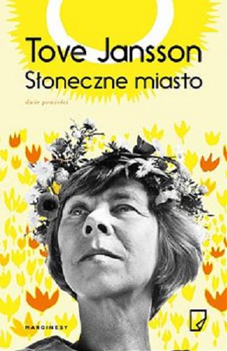 Okładka książki Słoneczne miasto [E-book ] / Tove Jansson ; przełożyły Teresa Chłapowska, Justyna Czechowska.