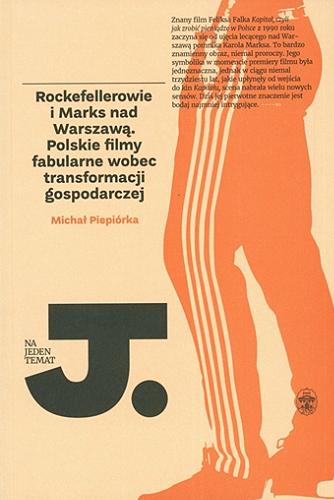 Rockefellerowie i Marks nad Warszawą : polskie filmy fabularne wobec transformacji gospodarczej Tom 2.9