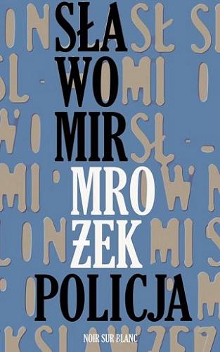 Okładka książki Policja : dramat ze sfer żandarmeryjnych / Sławomir Mrożek ; [wstęp Jacek Wakar].