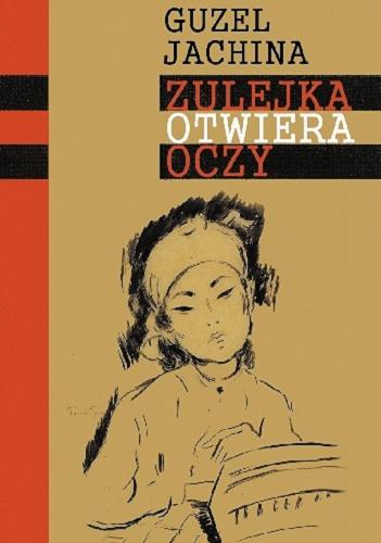 Okładka książki Zulejka otwiera oczy / Guzel Jachina ; przełożył Henryk Chłystowski.