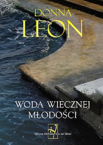 Okładka książki Woda wiecznej młodości / Donna Leon ; przełożyła Małgorzata Kaczarowska.