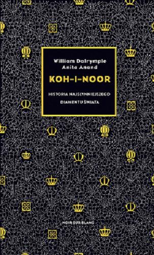 Okładka książki  Koh-i-noor : historia najsłynniejszego diamentu świata  6