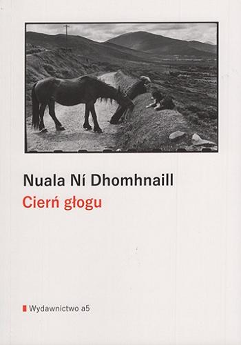 Okładka książki Cierń głogu / Nuala Ni? Dhomhnaill ; wybrała i przełożyła z angielskiego Krystyna Dąbrowska.