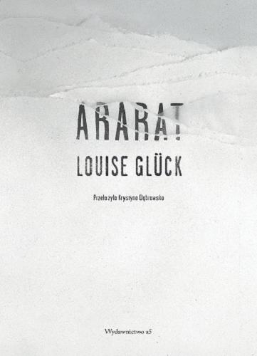 Okładka książki Ararat / Louise Glück ; przełożyła Krystyna Dąbrowska.