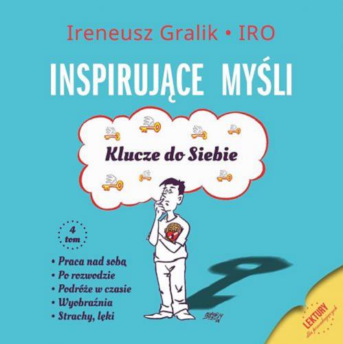 Okładka książki  Inspirujące myśli : klucze do siebie. Tom 4, Praca nad sobą, po rozwodzie, podróże w czasie, wyobraźnia, strachy, lęki  4