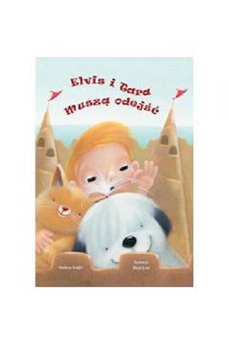 Okładka książki Elvis i Tara muszą odejść / Helena Kraljič ; ilustracje Maja Lubi ; przekład Aleksandra Brożek-Sala.