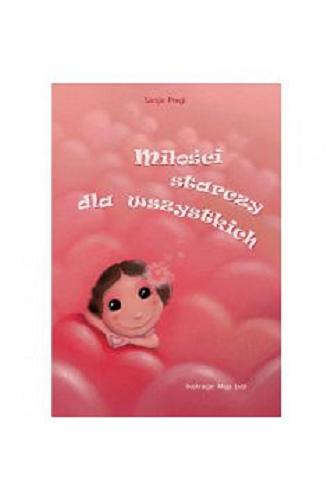 Okładka książki Miłości starczy dla wszystkich / Sanja Pregl ; ilustracje Maja Lubi ; przekład Aleksandra Brożek-Sala.