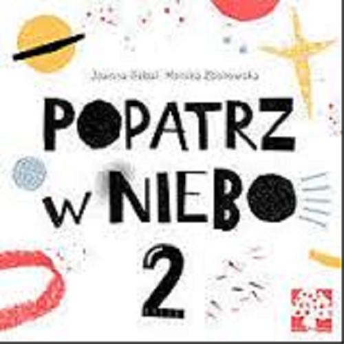 Okładka książki Patrz w Niebo 2 / Joanna Gębal, Monika Zborowska.