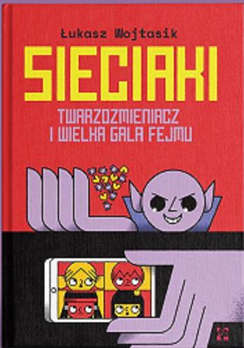 Okładka książki Twarzozmieniacz i wielka gala fejmu / tekst: Łukasz Wojtasik ; ilustracje: Maciej Łazowski.