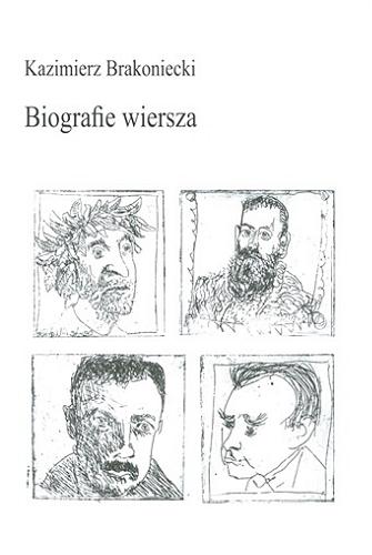 Okładka książki Biografie wiersza / Kazimierz Brakoniecki.