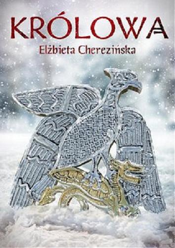 Okładka książki Królowa [E-book] / Elżbieta Cherezińska.