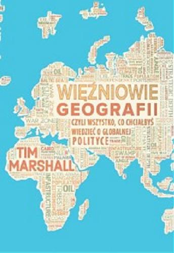 Okładka książki  Więźniowie geografii czyli Wszystko, co chciałbyś wiedzieć o globalnej polityce  10
