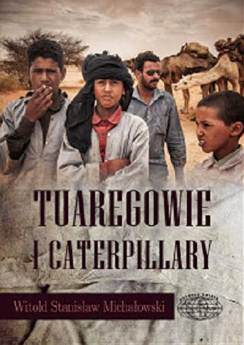Okładka książki  Tuaregowie i caterpillary  10