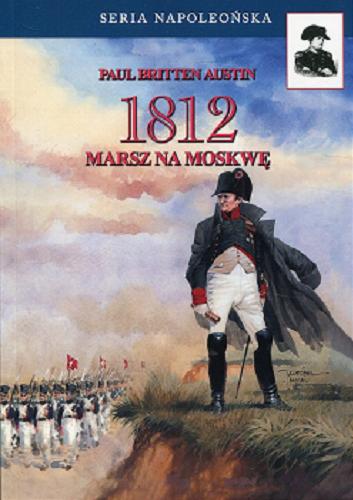 Okładka książki  1812. [1], Marsz na Moskwę  5