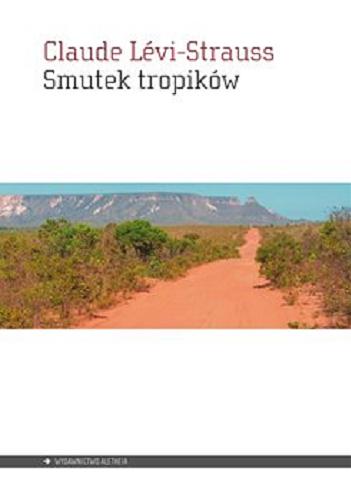 Okładka książki Smutek tropików / Claude Levi-Strauss ; przełożyła Aniela Steinsberg.