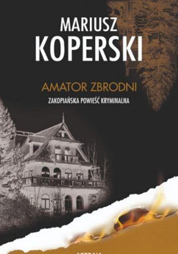 Okładka książki Amator zbrodni / Mariusz Koperski.