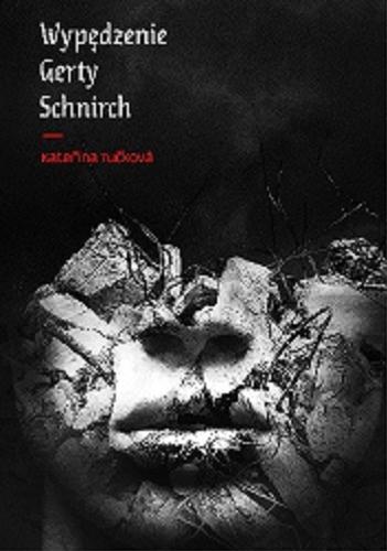 Okładka książki Wypędzenie Gerty Schnirch / Kateřina Tučková ; przełożyła Julia Różewicz.