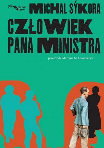 Okładka  Człowiek pana ministra / Michal Sykora ; przełożyła Martyna M. Lemańczyk.