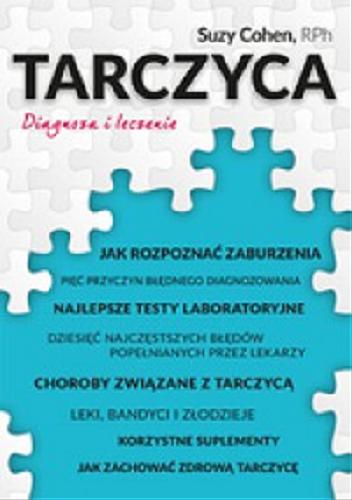 Okładka książki Tarczyca : diagnoza i leczenie / Suzy Cohen ; [przekład: Katarzyna Przybyś-Preiskorn].