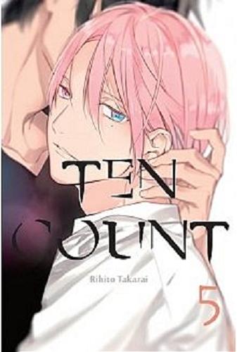 Okładka książki Ten count. 5 / Rihito Takarai ; [tłumaczenie Tomasz Molski].