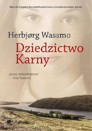 Okładka książki Dziedzictwo Karny / Herbjorg Wassmo ; przekład z języka norweskiego Ewa M. Bilińska.