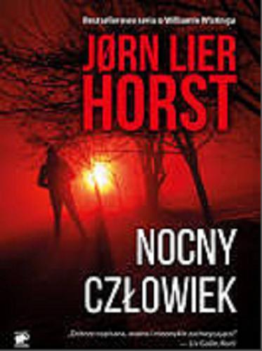 Okładka książki Nocny człowiek / J?rn Lier Horst ; przekład z języka norweskiego Milena Skoczko.
